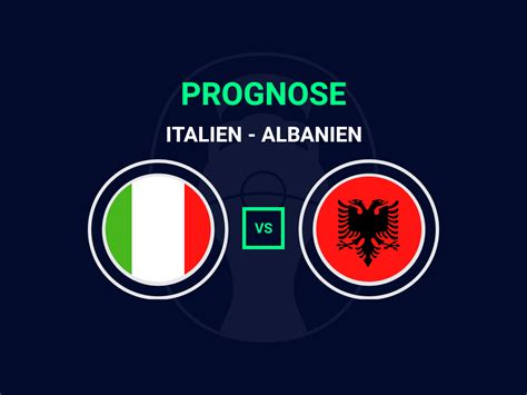 Italien Albanien Tipp Quote Beste Prognose Zur Em