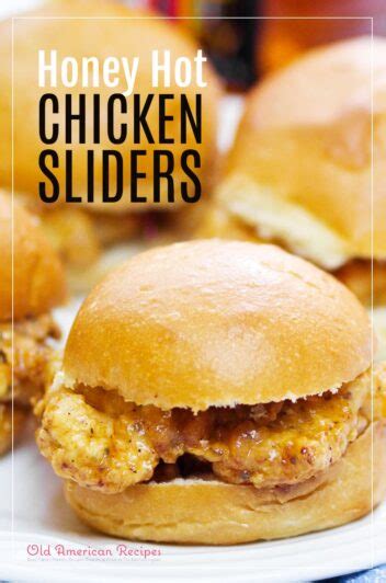 Honey Hot Chicken Sliders Old American Recipes