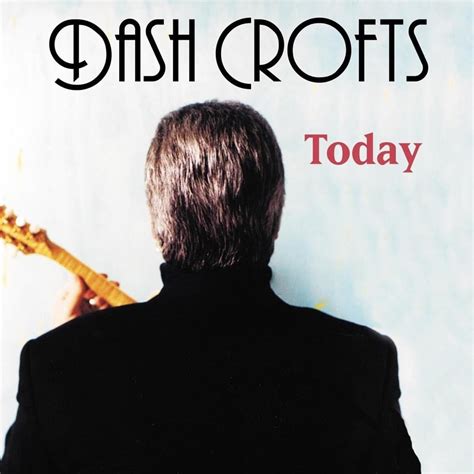Dash Crofts - Today Lyrics and Tracklist | Genius