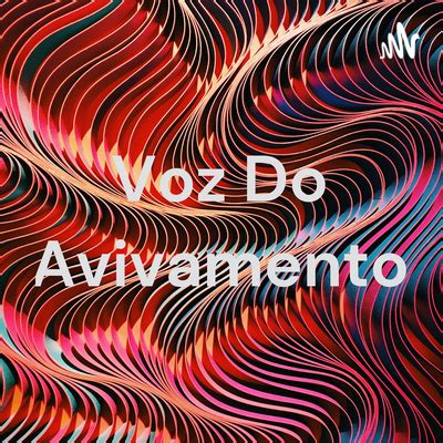 Voz Do Avivamento A Podcast On Spotify For Podcasters