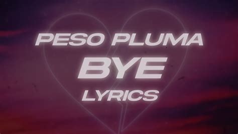 Peso Pluma Bye 💔 Lyricsletra Youtube