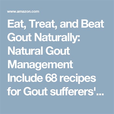 Eat Treat And Beat Gout Naturally Natural Gout Management Include 68