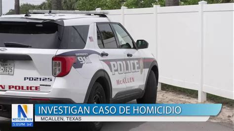 Policía Informa De Dos Presuntos Involucrados En Homicidio En Mcallen