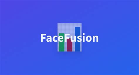 FaceFusion - a Hugging Face Space by MayankTamakuwala
