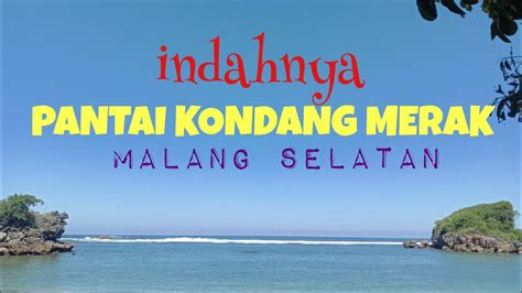 Healing Destinasi Pantai Kondang Merak Malang Selatan Youtube