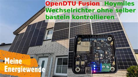 OpenDTU Fusion Hoymiles Wechselrichter Ohne Basteln Kontrollieren