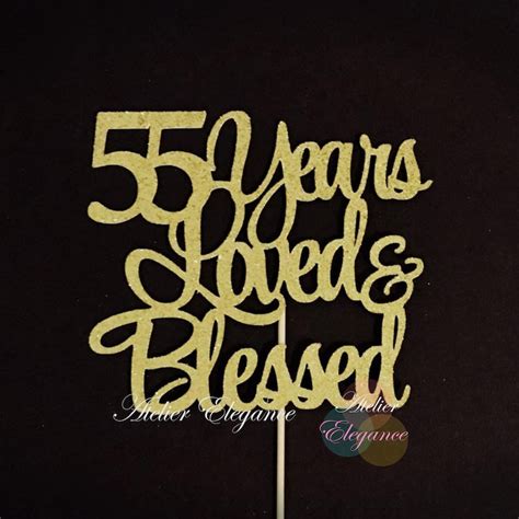 55 Years Loved And Blessed Cake Topper 55th Anniversary Cake Etsy