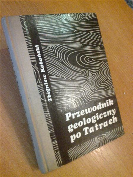 Przewodnik geologiczny po Tatrach Zbigniew Kotański Antykwariat