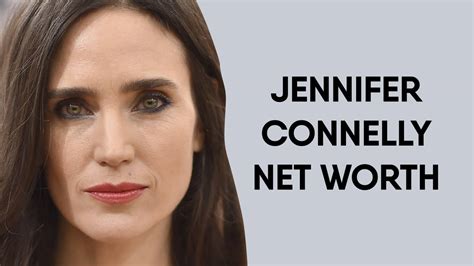 Jennifer Connelly Net Worth