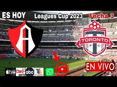 Atlas Vs Toronto En Vivo Donde Ver A Que Hora Juega Atlas Vs