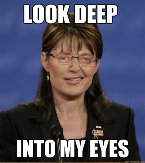 Look Deep Into My Eyes Buscemi Palin Quickmeme