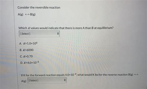 Solved Consider The Reversible Reaction A G B G Which Chegg