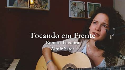 Tocando Em Frente Renato Teixeira E Almir Sater La S Gomes Youtube