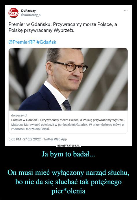 Ja bym to badał On musi mieć wyłączony narząd słuchu bo nie da się