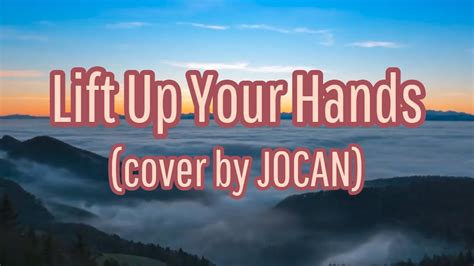 lift   hands basil valdez cover  jocan youtube