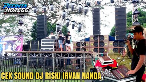 Baru Bunyi Langsung Cek Sound Dari DJ RISKI IRVAN NANDA Mas Hengki