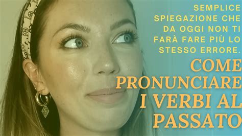 Come Pronunciare I Verbi Regolari Al Passato Ed