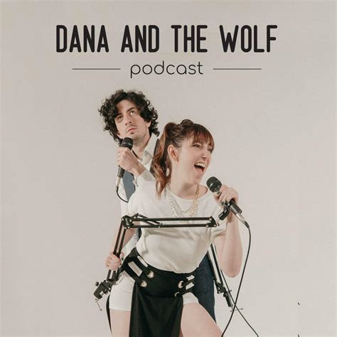 Dana And The Wolf Podcast Danaandthewolf Listen Notes