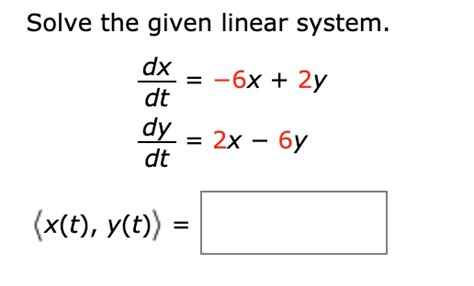 Solved Solve The Given Linear System 6x 2y Dx Dt Dy Dt Chegg