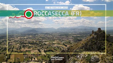 Roccasecca Candidata A Capitale Della Cultura Tra Le Finaliste