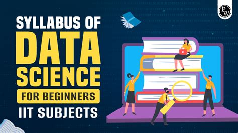 Syllabus Of Data Science For Beginners Iit Subjects