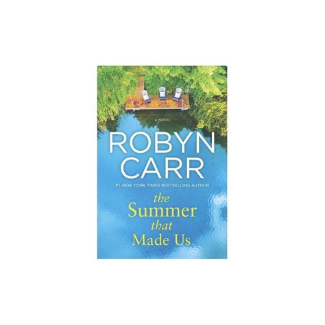 Summer That Made Us 09052017 By Robyn Carr Paperback Robyn Carr