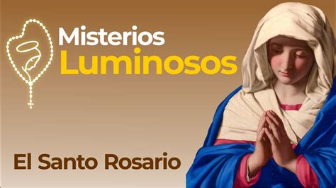 El Rosario Con Los Misterios Luminosos