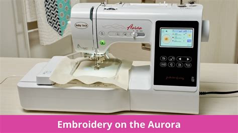 Embroidery On The Baby Lock Aurora Sewing Embroidery Machine YouTube