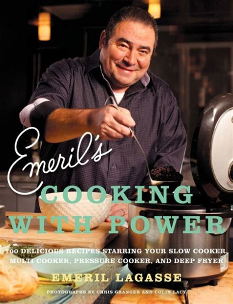 Emeril S Cooking With Power Delicious Recipes Starring Your Slow