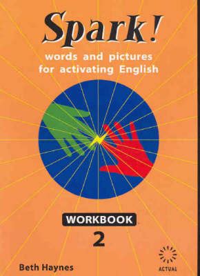 Spark! Workbook 2 Words and Pictures for Activating English - TESL Books