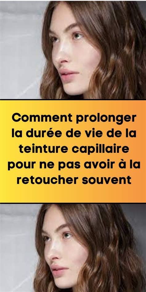 Comment prolonger la durée de vie de la teinture capillaire pour ne pas