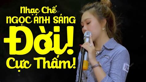 Video Ngọc Ánh Sáng Trùm Những Bản Nhạc Chế Về Đời HOT TIKTOK Mới Nhất Và Hay Nhất 2021