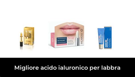 Migliore Acido Ialuronico Per Labbra Nel In Base A Recensioni