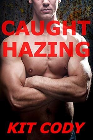 Caught Hazing First Time Gay Mmmmm Ebook Cody Kit Amazon Ca Books