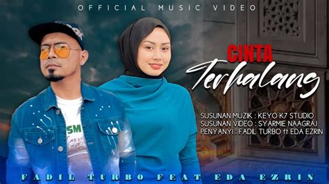 Fadil Turbo Eda Ezrin Cinta Terhalang Official Music Video Youtube