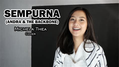 Sempurna Andra And The Backbone Michela Thea Cover Youtube Music