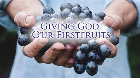 Giving God Our First-Fruits