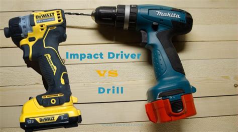 Impact Driver Vs Drill Which Is Better? - Toolever