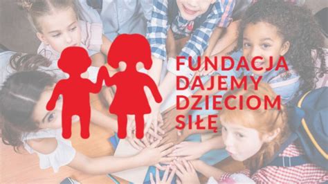 Fundacja Dajemy Dzieciom Siłę