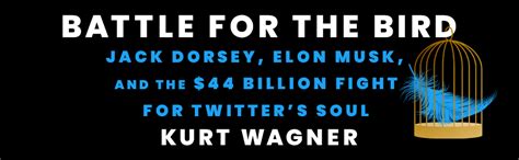 Battle For The Bird Jack Dorsey Elon Musk And The 44 Billion Fight