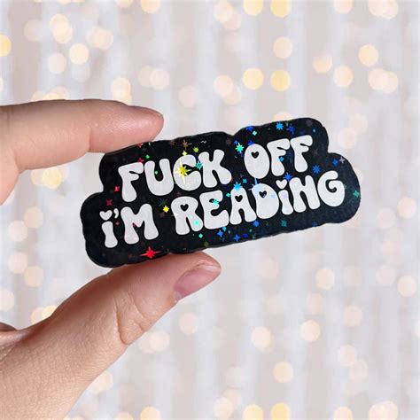 Fuck Off Im Reading Sticker Holographic Waterproof Kindle Laptop Funny Etsy