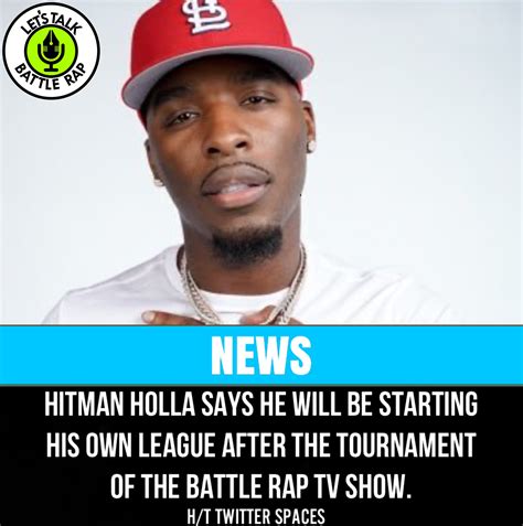 Lets Talk Battle Rap On Twitter Hitman Holla Has Big Plans For The