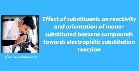 Effect Of Substituents On Reactivity And Orientation Of Mono