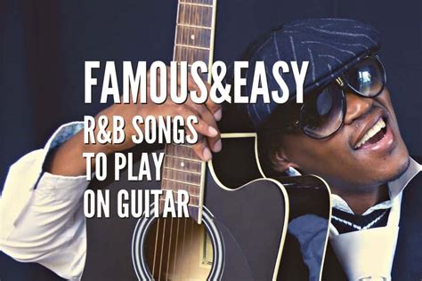 Top 40 Famous&Easy R&B Songs To Play On Guitar – Tabs Included – Rock ...