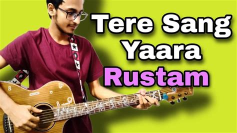 Tere Sang Yaara Guitar Lesson Rustam Atif Aslam Easy Guitar Chord