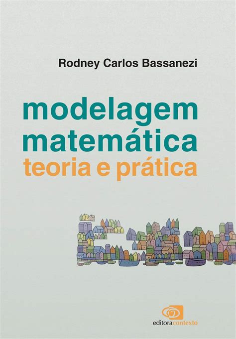 De Acordo Com Bassanezi 2002 A Modelagem Matemática