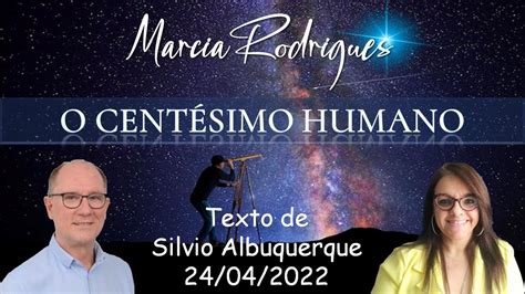 O Cent Simo Humano Silvio Albuquerque Youtube