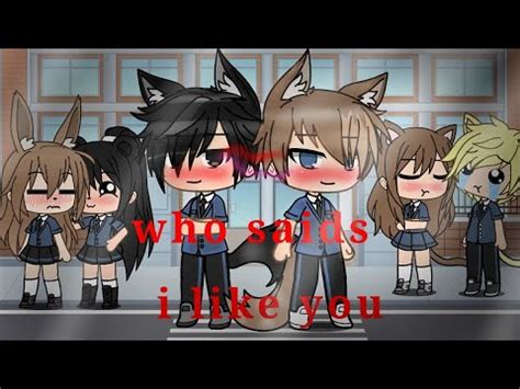 Who Said I Like You Gay Love Story Part Gacha Life YouTube