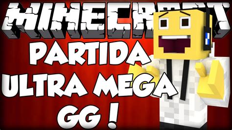 Minecraft HardCore Games PARTIDA MEGA ULTRA GG YouTube