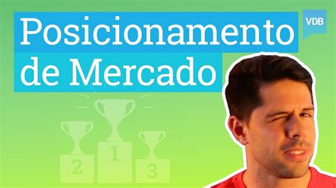 Posicionamento De Mercado Como Definir O Seu YouTube